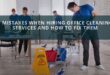 5 Mistakes When Hiring Office Cleaning Services and How To Fix Them