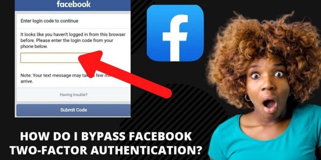 HOW DO I BYPASS FACEBOOK TWO-FACTOR AUTHENTICATION
