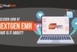A Closer Look at NextGen EMR; What Is It About?