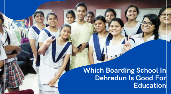 Which boardng school in dehradun is good for education