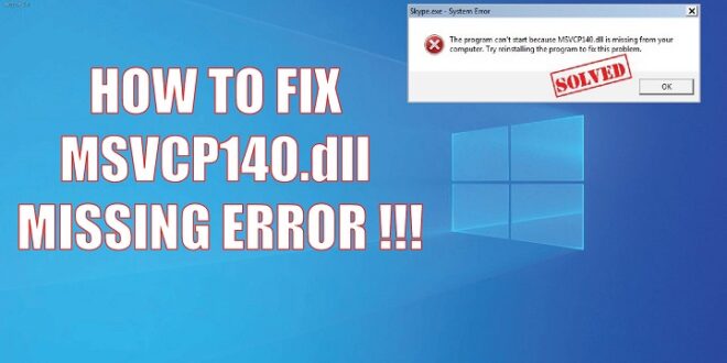 5 Ways to Fix msvcp140.dll Missing