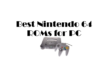 Best Nintendo 64 ROMs for PC
