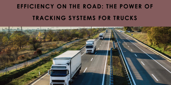 Tracking Systems for Trucks