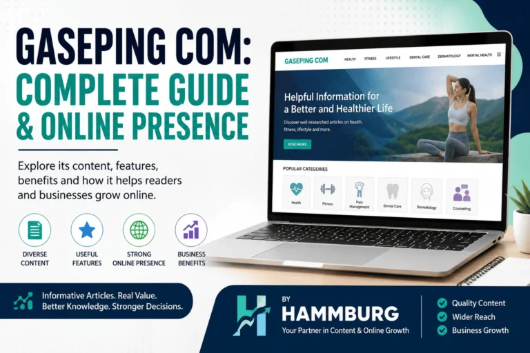 Gaseping Com complete guide and online presence featuring health, fitness, lifestyle, dental care, dermatology, and mental health content, with Hammburg branding and business growth benefits.